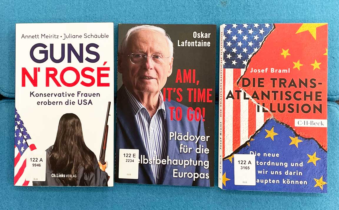 Buchcover von links nach rechts: Guns n' Rosé : konservative Frauen erobern die USA; Ami, it's time to go! : Plädoyer für die Selbstbehauptung Europas; Die transatlantische Illusion : die neue Weltordnung und wie wir uns darin behaupten können.