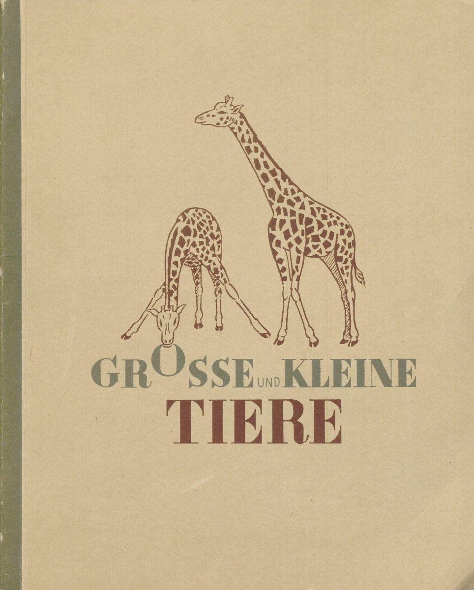 Einband des Sammelbildalbums „Grosse und kleine Tiere“. Es zeigt zwei illustrierte Giraffen, wobei sich eine bückt und in das O in dem Wort „Grosse“ beißt.