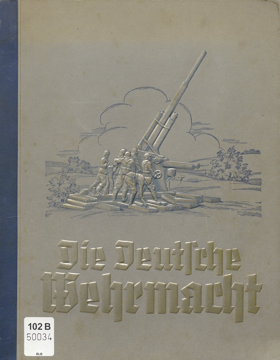 Einband des Sammelalbums „Die Deutsche Wehrmacht.“ Zu sehen sind Soldaten, die schwere Artillerie bedienen.