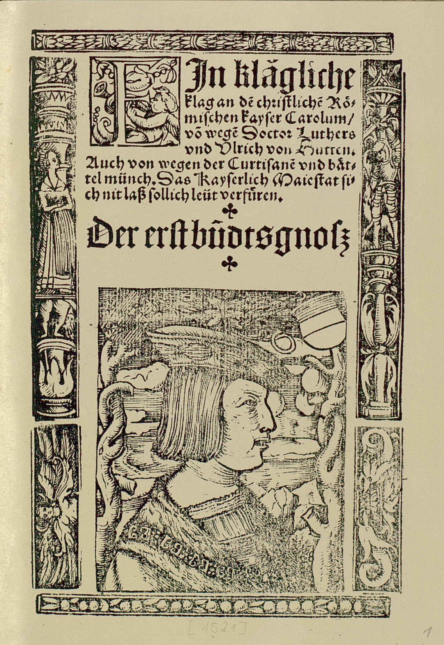 Kaiser Karl V., Titelblatt zu Johann Eberlin von Günzburgs reformatorischer Streitschrift "Der erst bundtsgnoß", gedruckt von Pamphilus Gengenbach in Basel 1521. - Signatur: 74 A 3646 RH.