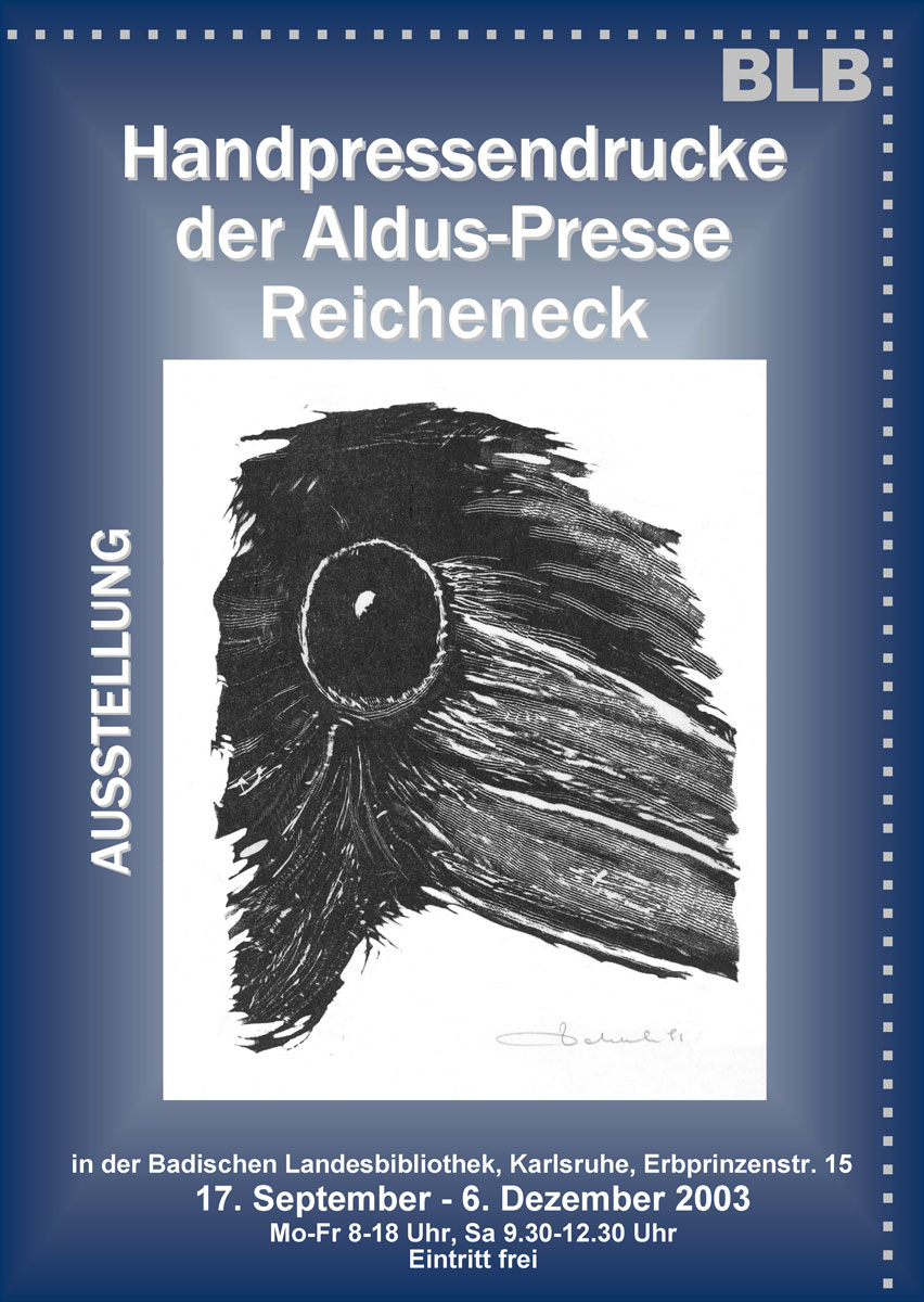 Das Plakat besteht aus einem Druck der Aldus-Presse Reicheneck auf blau-weißem Hintergrund. Ergänzt wird das Plakat durch Textinformationen zur Ausstellung.